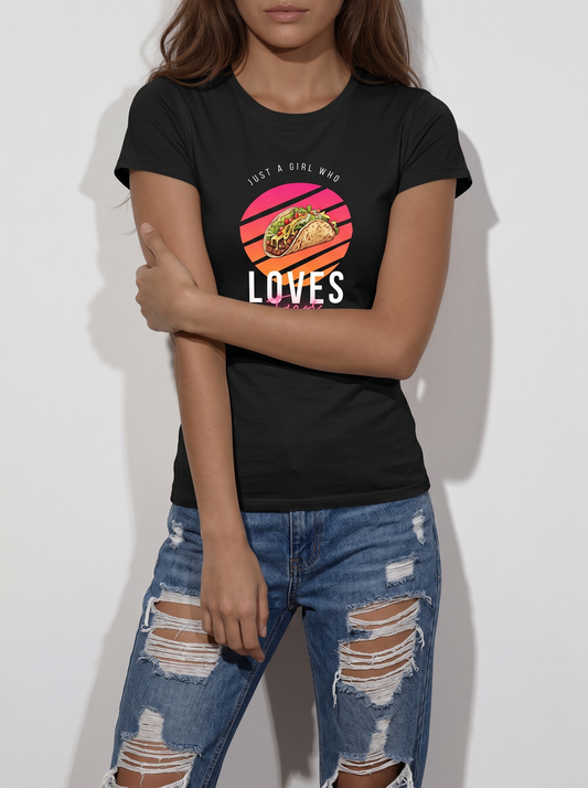 T-Shirt "Just a Girl who loves Tacos"